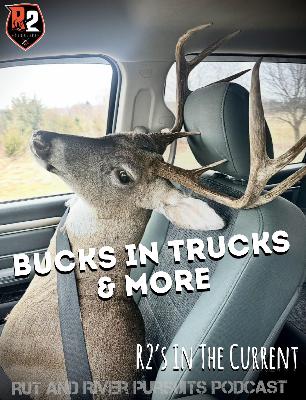 Bucks In Trucks & More - R2's In The Current