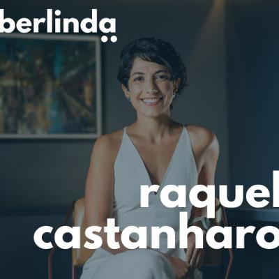 berlinda: raquel castanharo