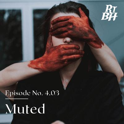 Episode 61 - S4E3 Muted Episode 61 - S4E3 Muted