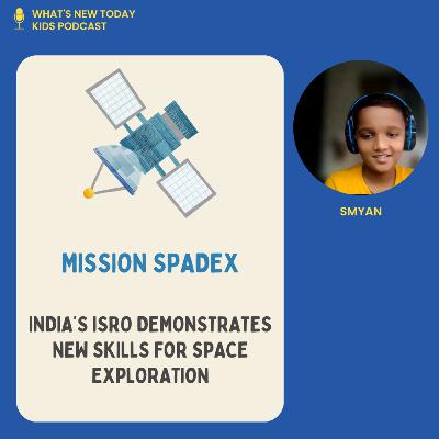 S3 E3: India's ISRO reaches a new milestone - docking and undocking satellites in space
