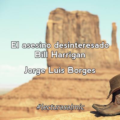 El asesino desinteresado Bill Harrigan - Jorge Luis Borges