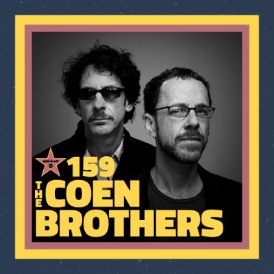 Ep. 159 – The Coen Brothers (feat. Stephen Sajdak)