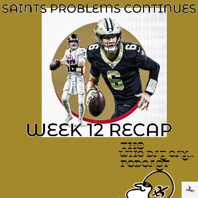 Saints Problems Continues/Saints vs Falcons Week 12 Recap