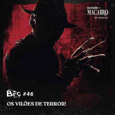 BFG #46 - Os Vilões de Terror!