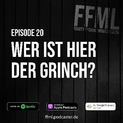 Ep 20 - Wer ist hier der Grinch? Ep 20 - Wer ist hier der Grinch?