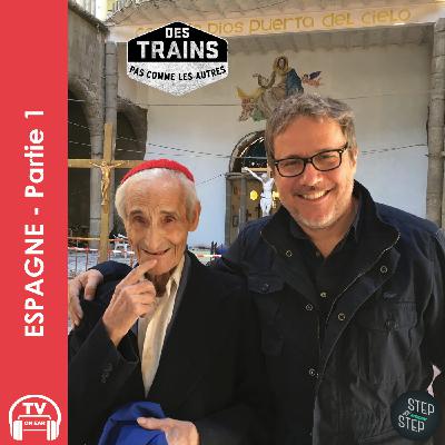 DES TRAINS PAS COMME LES AUTRES -   Espagne Part 1