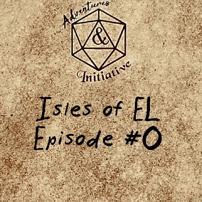 Isles of El - Episode#0 - Arson & Explosions
