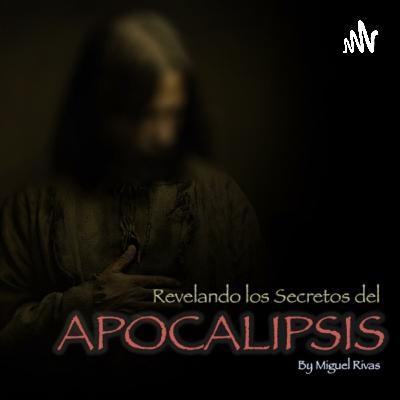 Revelando los Secretos del Apocalipsis - 39
