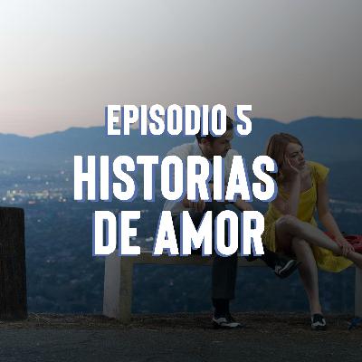 Episodio 5: Historias de amor