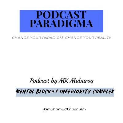 Mental Block Epiosde#1 Inferiority Complex Mental Block Epiosde#1 Inferiority Complex