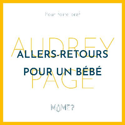 [ PFB ] Audrey Page : Allers-Retours pour un bébé