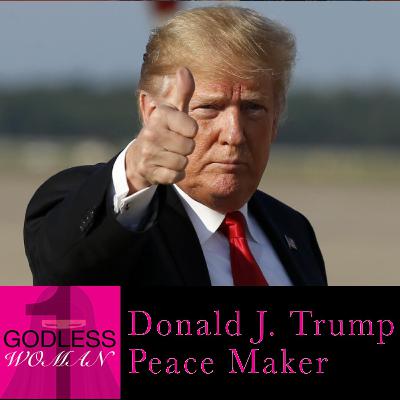 Donald J. Trump Peace Maker Donald J. Trump Peace Maker