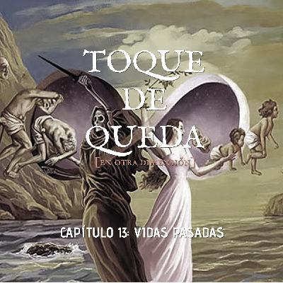 Toque de Queda Podcast - Capítulo 13 - Vidas Pasadas