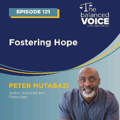 Ep. 121 | Fostering Hope - Peter Mutabazi