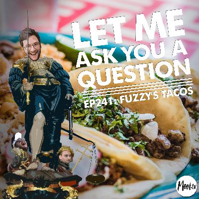 Ep241: Fuzzy’s Tacos – LMAYAQ