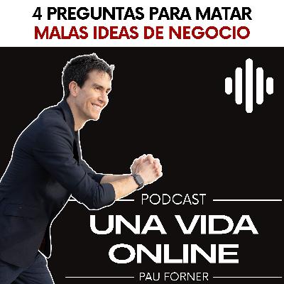 4 preguntas que matan malas ideas de negocio (para que no pierdas el tiempo)