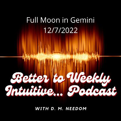 Full Moon In Gemini 12/7/2022 Time To Let Go - All Signs Energy Reading