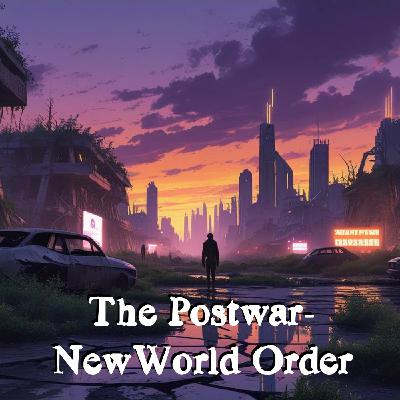 The Postwar-New World Order with Jose Niño - ep 91 The Postwar-New World Order with Jose Niño - ep 91