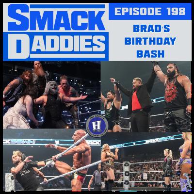 SmackDaddies 198 -  Brad’s Birthday Bash