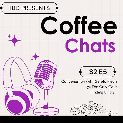 Summer Coffee Chat with Gerad Flach - Founder of Gritty
