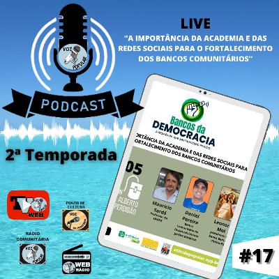PODCAST VOZ POPULAR #17 - "A IMPORTÂNCIA DA ACADEMIA E DAS REDES SOCIAIS PARA FORTALECIMENTO DOS BANCOS COMUNITÁRIOS." PODCAST VOZ POPULAR #17 - "A IMPORTÂNCIA DA ACADEMIA E DAS REDES SOCIAIS PARA FORTALECIMENTO DOS BANCOS COMUNITÁRIOS."