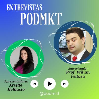 Entrevistas PODMKT #5 - Com Wilian Feitosa