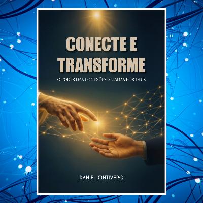 Conecte e Transforme Conecte e Transforme