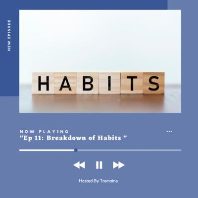 Breakdown of Habits