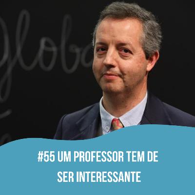 Faces da Educação - "Um Professor tem de Ser Interessante"