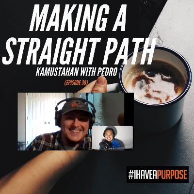 PROVERBS 3 - MAKING A STRAIGHT PATH - (KAMUSTAHAN WITH PEDRO EPISODE 39) PROVERBS 3 - MAKING A STRAIGHT PATH - (KAMUSTAHAN WITH PEDRO EPISODE 39)