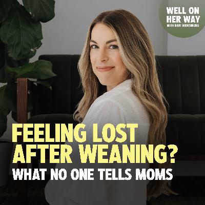 132. The #1 Thing No Mom Warned Me About Weaning 132. The #1 Thing No Mom Warned Me About Weaning