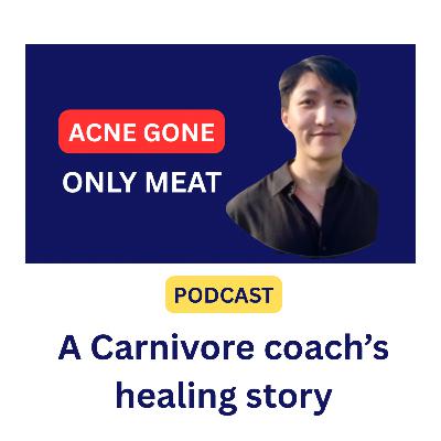 Acne gone. Only meat. | A Carnivore coach’s healing story S3E8 Acne gone. Only meat. | A Carnivore coach’s healing story S3E8