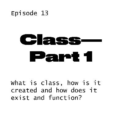 #13 Class—Part 1