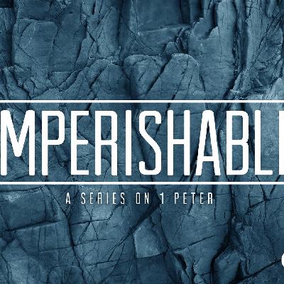 An Imperishable Salvation | Part 2