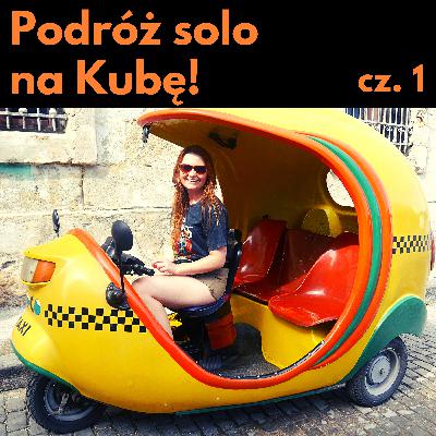 #2 Czy Kuba to dobre miejsce na wakacje? Jak dolecieć i zorganizować podróż (cz. 1)