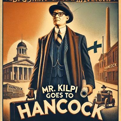 Mr. Kilpi Goes to Hancock