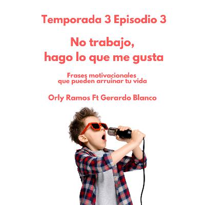 Yo no trabajo, yo hago lo que me gusta