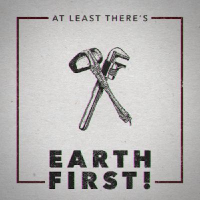At Least There’s Earth First!