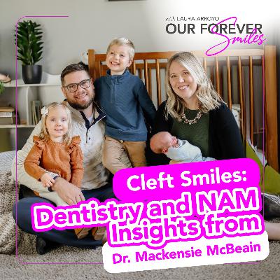 Cleft Smiles: Dentistry and NAM Insights from Dr. Mackensie McBeain Cleft Smiles: Dentistry and NAM Insights from Dr. Mackensie McBeain