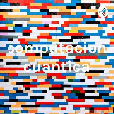computacion cuantica