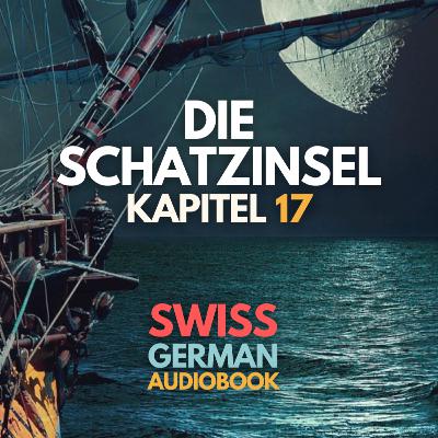 #071 Die Schatzinsel von Robert Louis Stevenson – Kapitel 17: Die letzte Fahrt der Jolle (Schweizerdeutsch Hörbuch B2/C1)