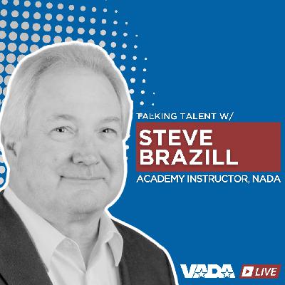 VADA Live S1:E15 - Talent Management with NADA Academy Instructor Steve Brazill