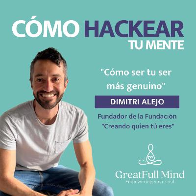 T2. Ep 25 I Autoconocimiento - Cambiando el sistema: Cómo ser tu ser más genuino con Dimitri Alejo