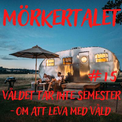Våldet tar inte semester- att leva med våld