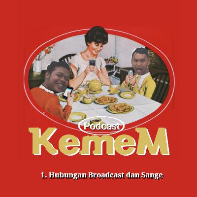 Eps 1 : ANTARA BROADCAST DAN SANGE