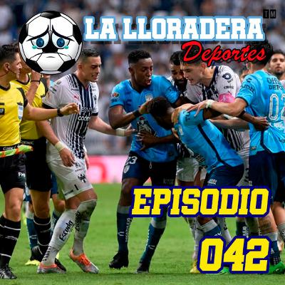 La Lloradera Deportes - 042 ¿A poco ya fue la final?