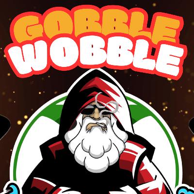 Wasted With Wize - Episode 113: WASTED's Second Annual GOBBLE WOBBLE!