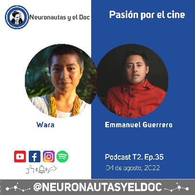 WARA y EMMANUEL GUERRERO, Pasión por el cine