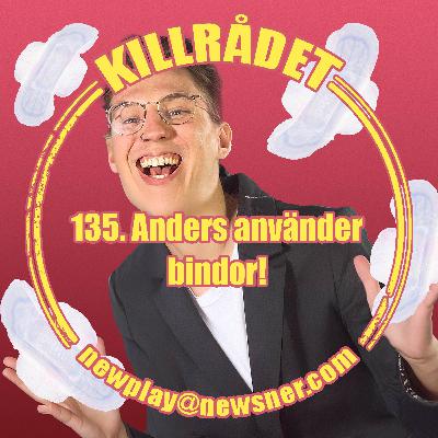 135. Frågor: Anders använder bindor!