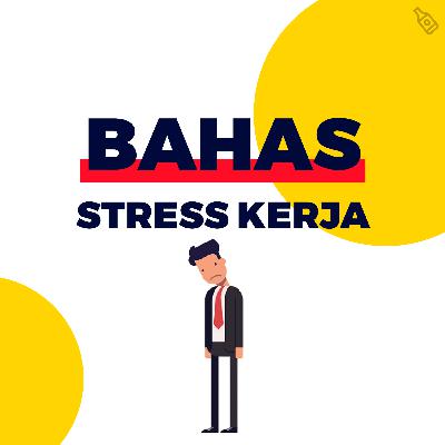 #4 KENALI LEBIH DALAM SOAL STRESS KERJA